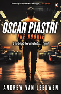 Oscar Piastri: The Rookie by Andrew Van Leeuwen
