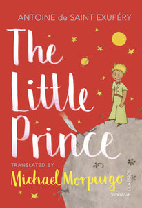 The Little Prince by Antoine de Saint-Exupéry, translated by Michael Morpurgo
