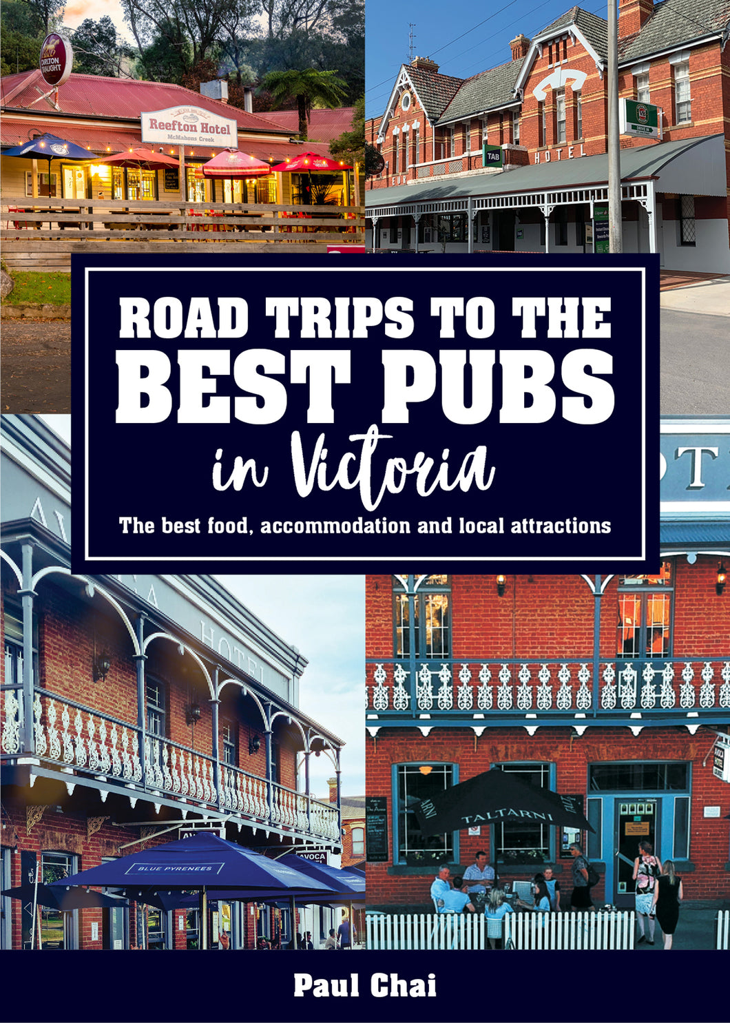 Road Trips to the Best Pubs in Victoria by Paul Chai