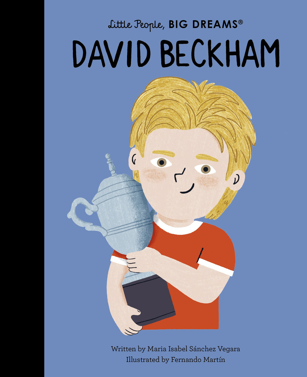 Little People Big Dreams David Beckham by Maria Isabel Sanchez Vegara