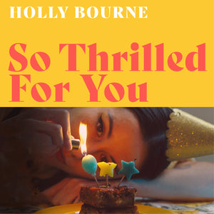 So Thrilled For You by Holly Bourne