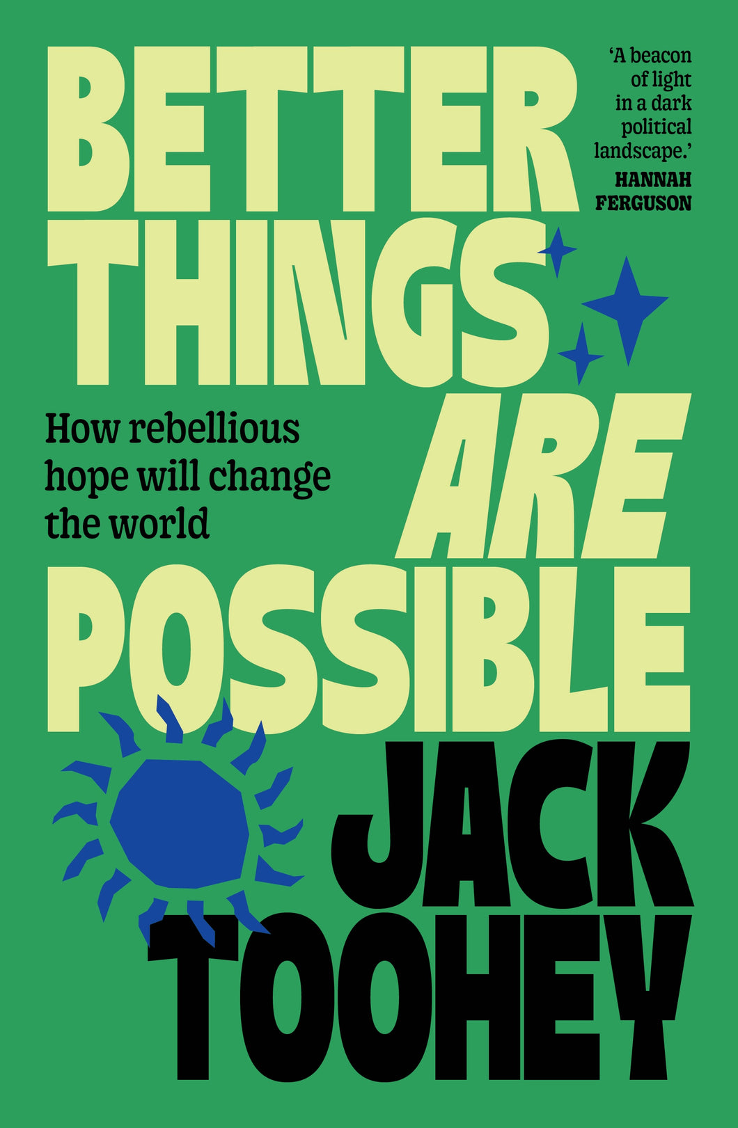 Better Things Are Possible by Jack Toohey
