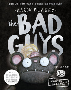 The Bad Guys Episode 18 Look Who's Talking by Aaron Blabey