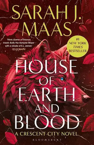 Crescent City: House of Earth and Blood by Sarah J. Maas