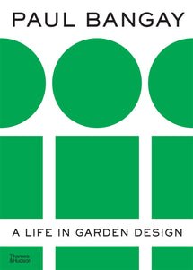 A Life in Garden Design by Paul Bangay