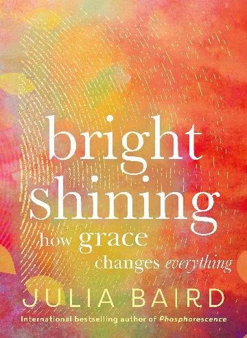 Bright Shining by Julia Baird