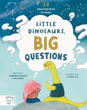 Little Dinosaurs, Big Questions by Swapna Haddow & Dr Diplo