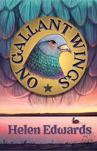 On Gallant Wings by Helen Edwards