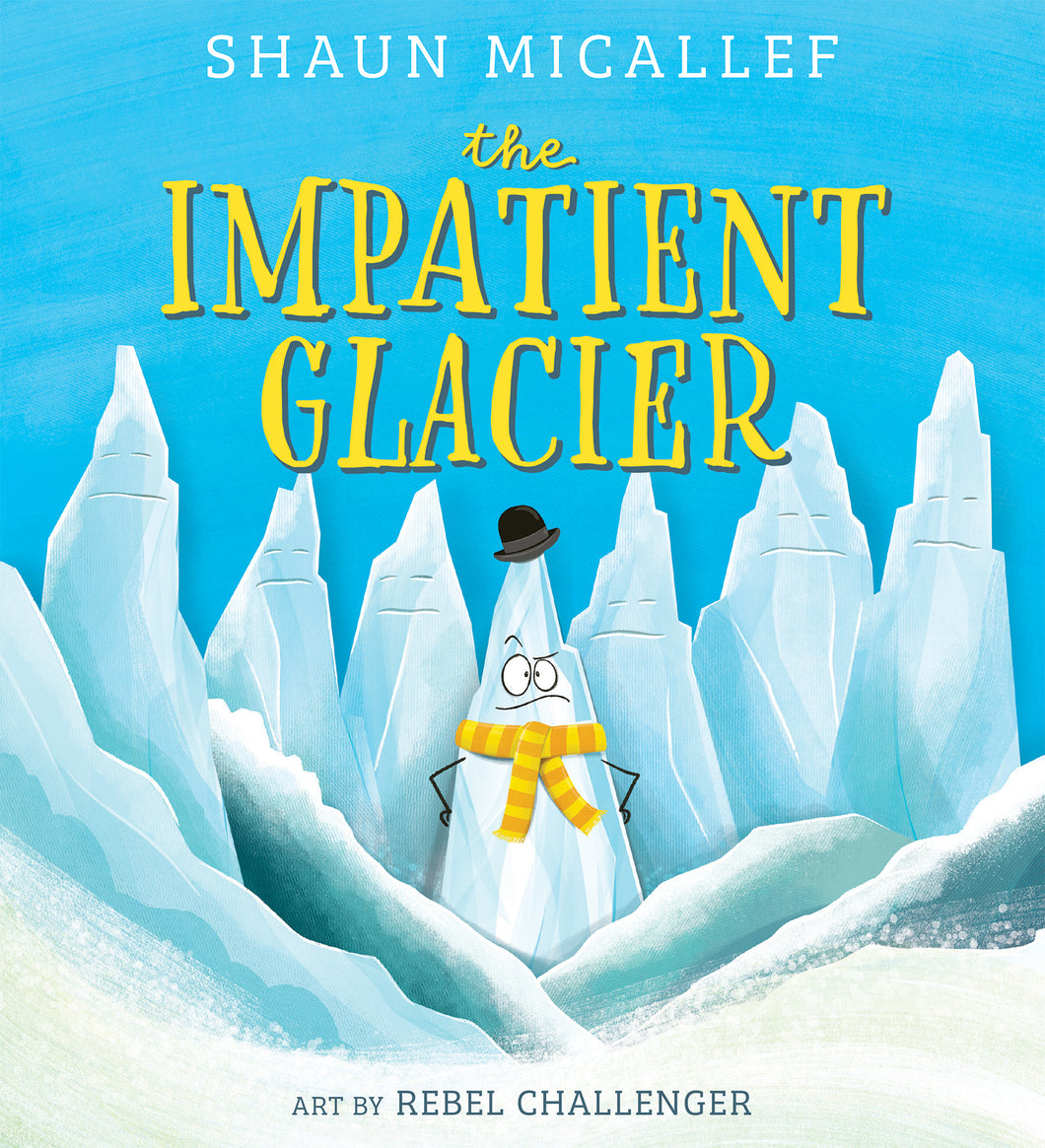 The Impatient Glacier by Shaun Micallef