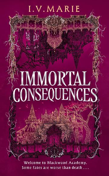 Immortal Consequences by I. V. Marie