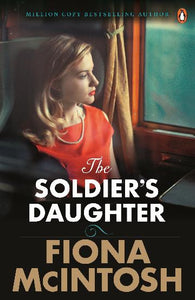 The Soldier's Daughter by Fiona McIntosh