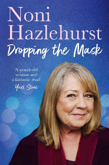 Dropping the Mask by Noni Hazlehurst