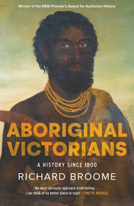Aboriginal Victorians by Richard Broome