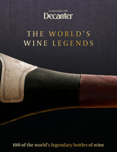 Decanter: The World's Wine Legends by Stephen Brooke and Amy Wislocki