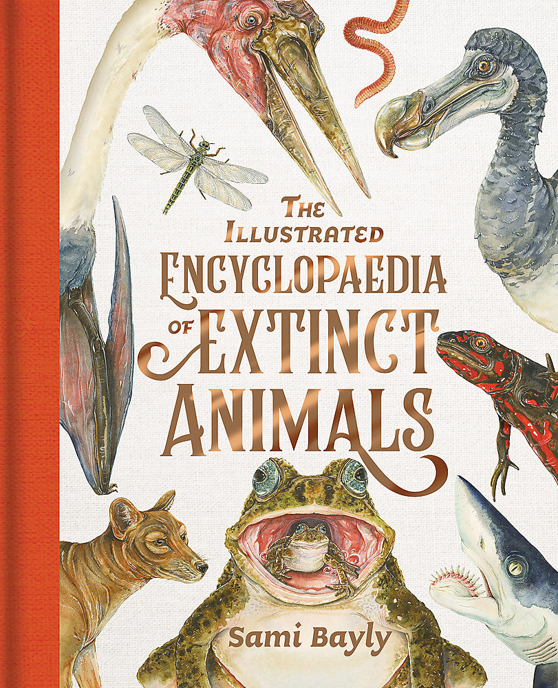 The Illustrated Encyclopaedia of Extinct Animals by Sami Bayly