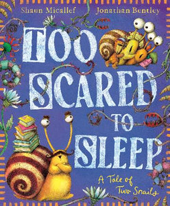 Too Scared to Sleep by Shaun Micallef illustrated by Jonathan Bentley