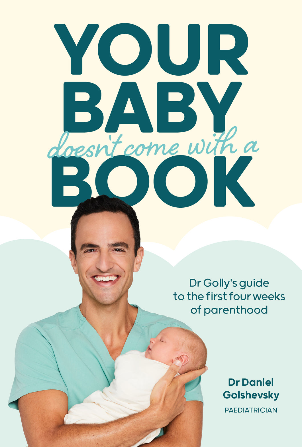 Your Baby Doesn't Come with a Book by Dr Daniel Golshevsky