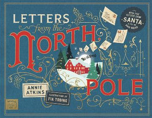 Letters from the North Pole by Annie Atkins