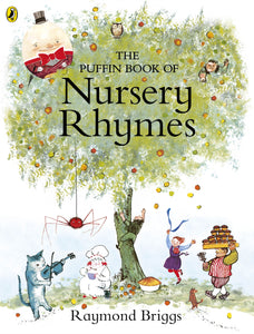 The Puffin Book of Nursery Rhymes by Raymond Briggs