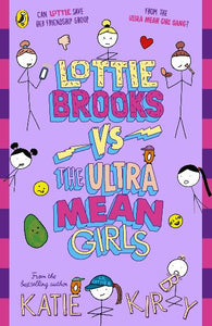 Lottie Brooks vs the Ultra Mean Girls by Katie Kirby