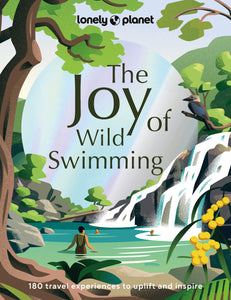 The Joy of Wild Swimming by Lonely Planet