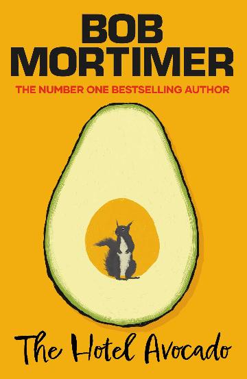 The Hotel Avocado by Bob Mortimer