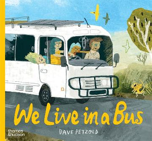 We Live in a Bus by Dave Petzold