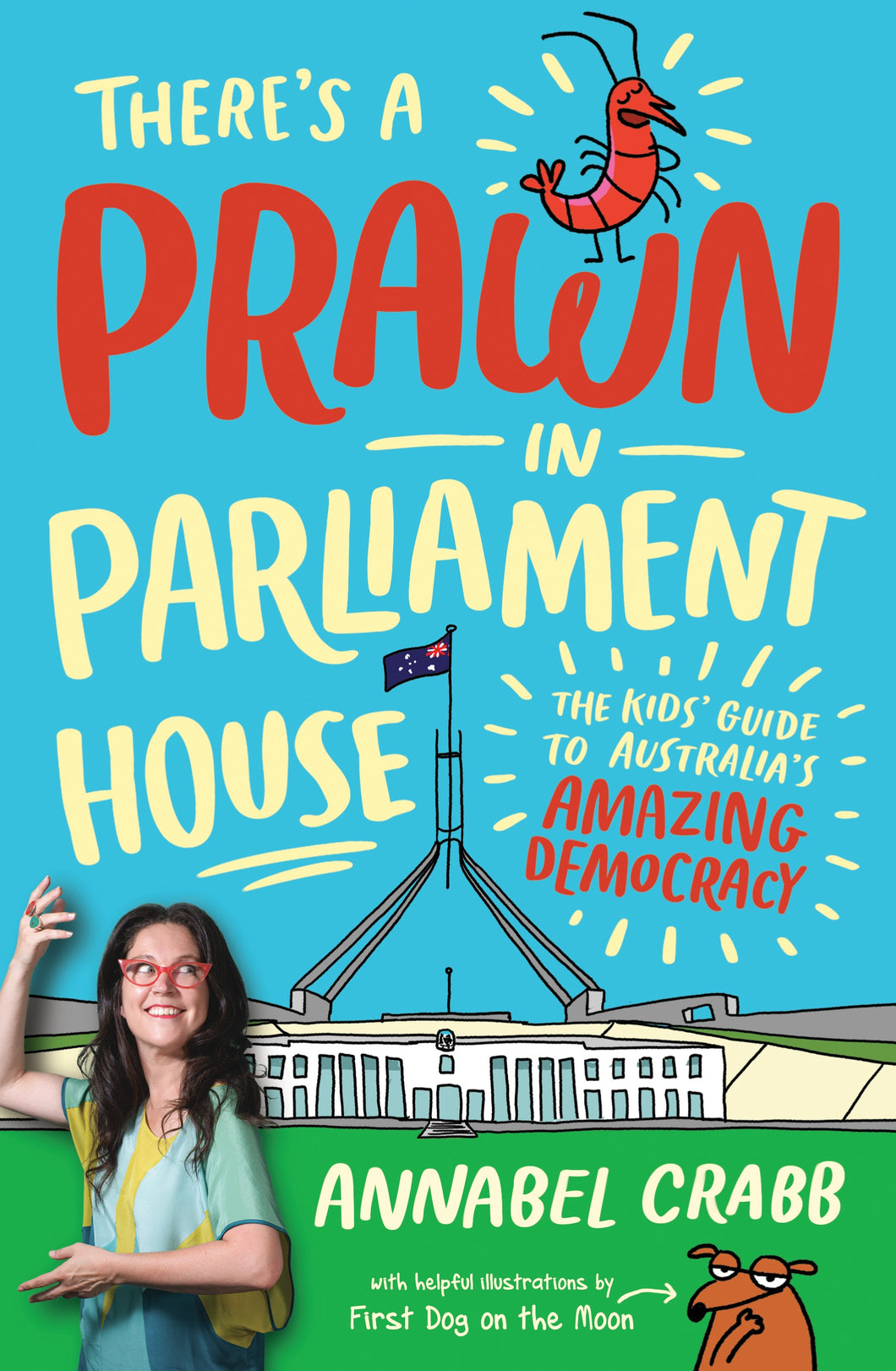 There's a Prawn in Parliament House by Annabel Crabb