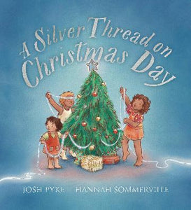 A Silver Thread on Christmas Day by Josh Pyke and Hannah Sommerville