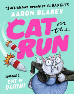 Cat on the Run Episode 1: Cat of Death! By Aaron Blabey