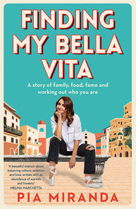 Finding My Bella Vita by Pia Miranda