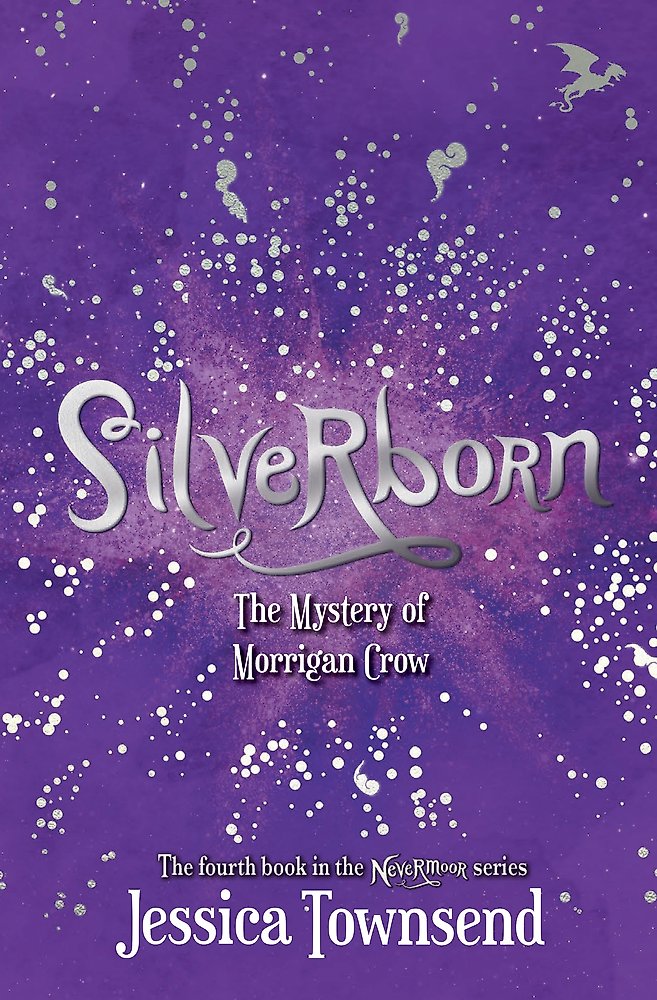 Nevermoor 4: Silverborn The Mystery of Morrigan Crow by Jessica Townsend
