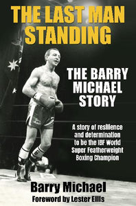 The Last Man Standing: The Barry Michael Story by Barry Michael
