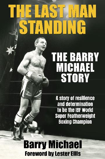 The Last Man Standing: The Barry Michael Story by Barry Michael