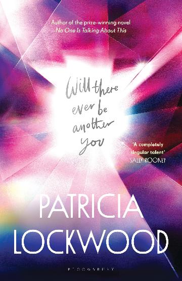 Will There Every Be Another You by Patricia Lockwood