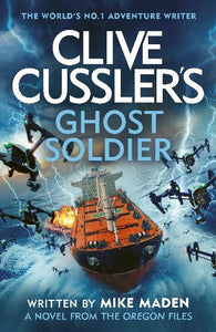 Clive Cussler's Ghost Soldier by Mike Maden