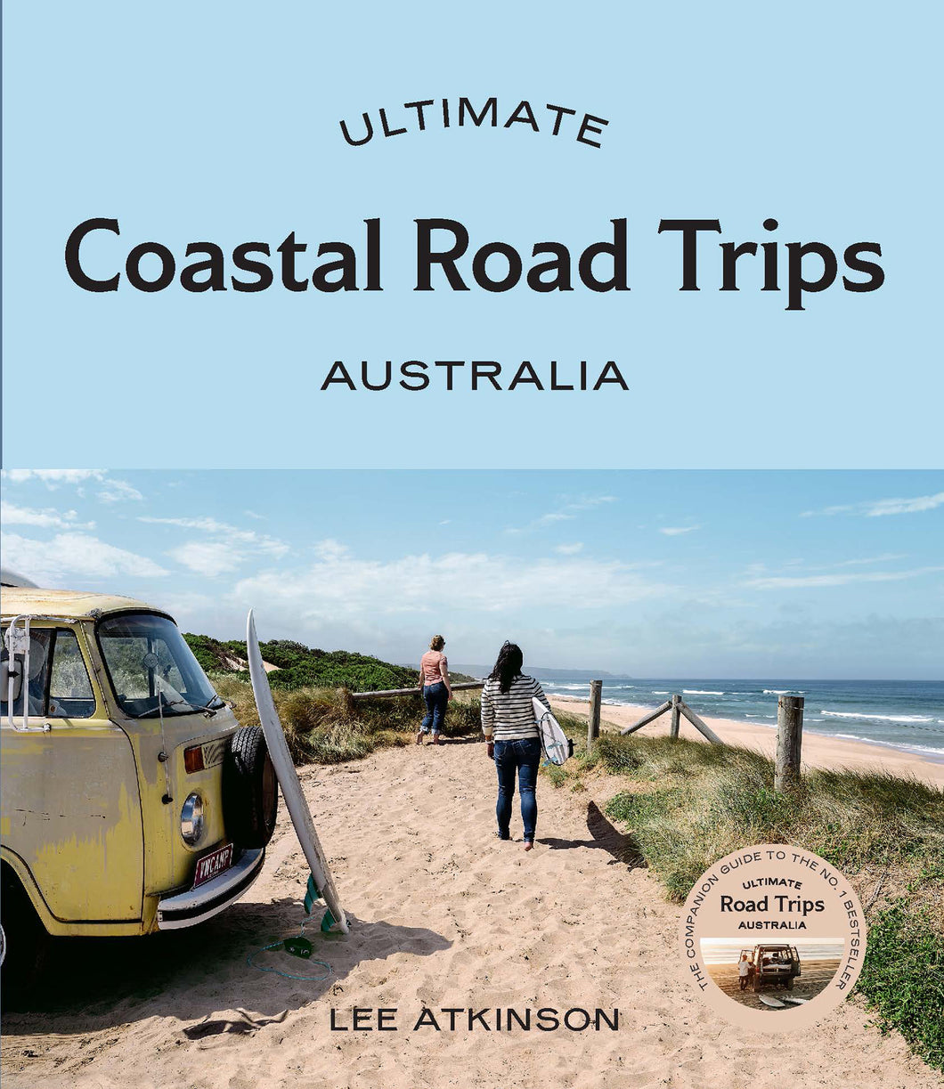 Ultimate Coastal Road Trips Australia by Lee Atkinson