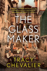 The Glassmaker by Tracy Chevalier