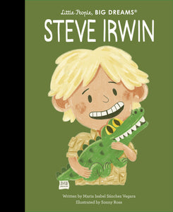 Little People Big Dreams: Steve Irwin by Maria Isabel Sanchez Vegara