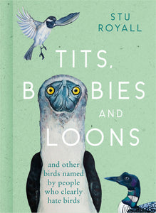 Tits, Boobies and Loons by Stu Royall