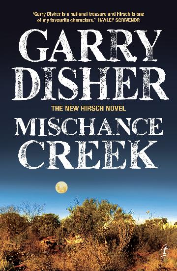Mischance Creek by Garry Disher
