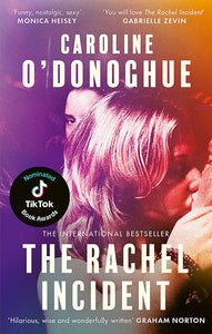 The Rachel Incident by Caroline O'Donoghue