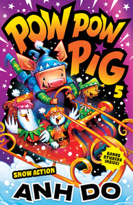 Pow Pow Pig 5 Snow Action by Anh Do