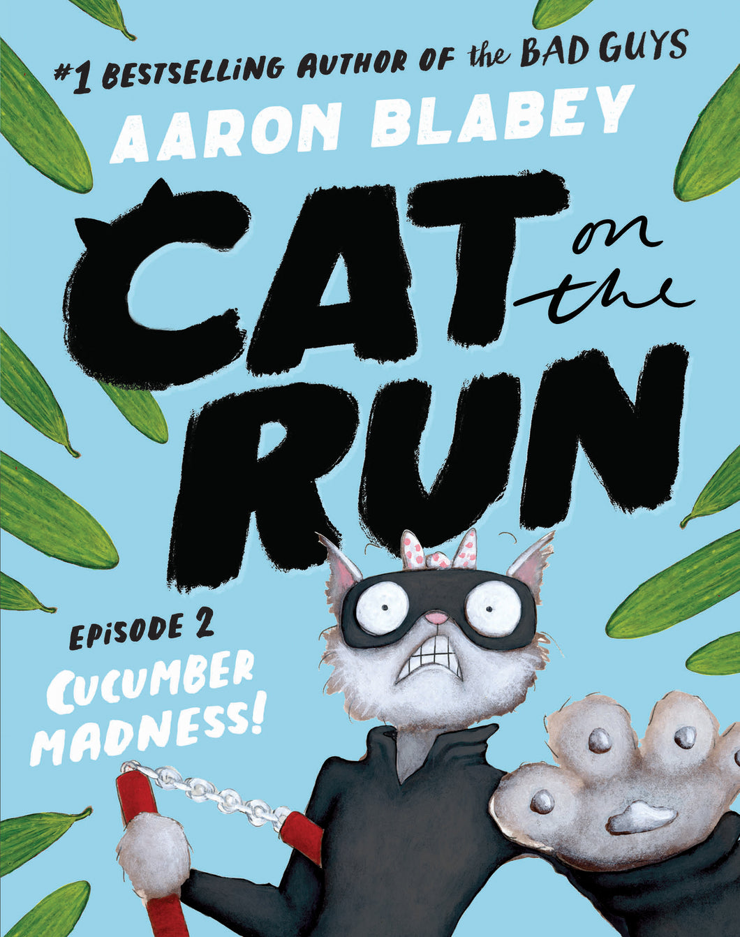 Cat on the Run Episode 2: Cucumber Madness! By Aaron Blabey