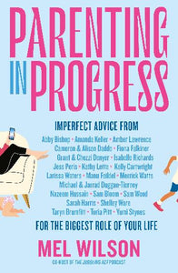 Parenting in Progress by Mel Wilson