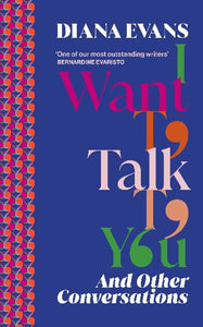 *PRE-ORDER 4 February* I Want to Talk to You by Diana Evans