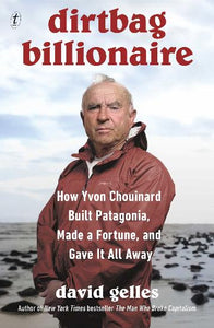 Dirtbag Billionaire by David Gelles