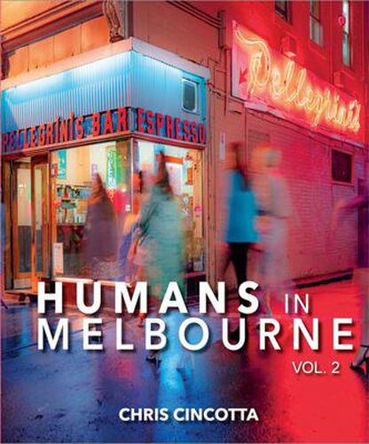 PRE_ORDER (early December) Humans in Melbourne Volume 2 by Chris Cincotta