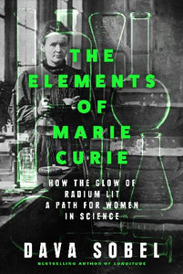 The Elements of Marie Curie by Dava Sobel