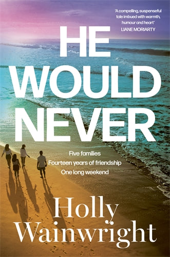 He Would Never by Holly Wainwright